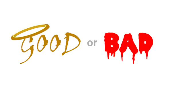 Good or Bad
